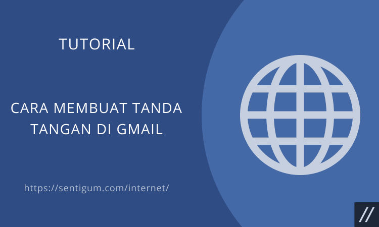 Cara Membuat Tanda Tangan Di Gmail