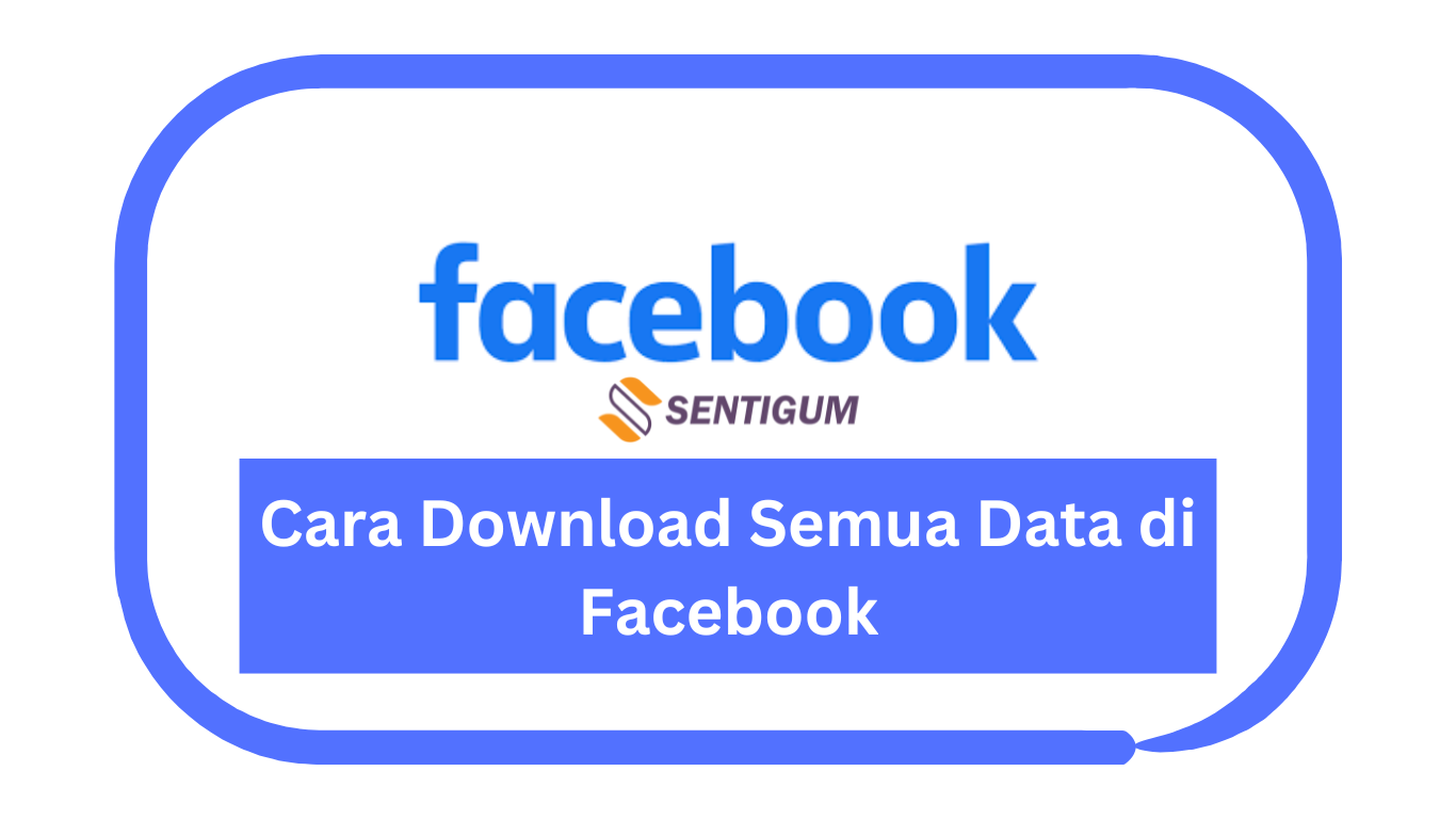 Cara Download Semua Data di Facebook