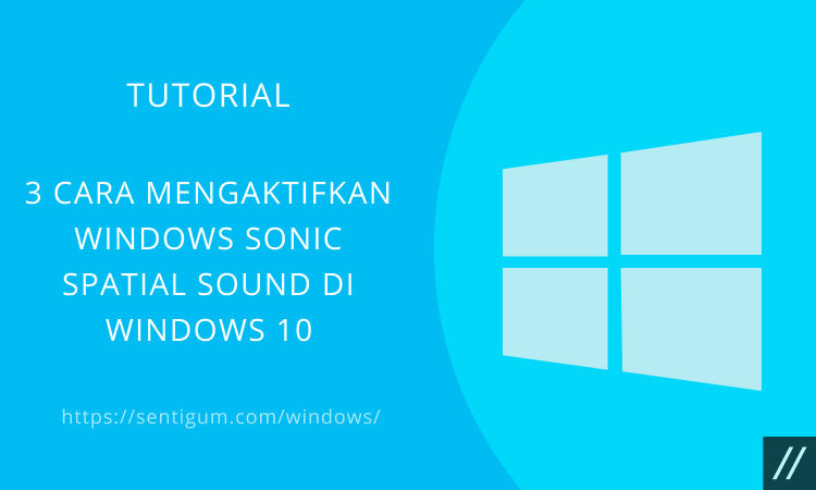 3 Cara Mengaktifkan Windows Sonic Spatial Sound Di Windows 10