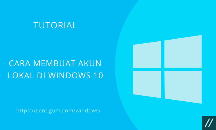 Cara Membuat Akun Lokal Di Windows 10