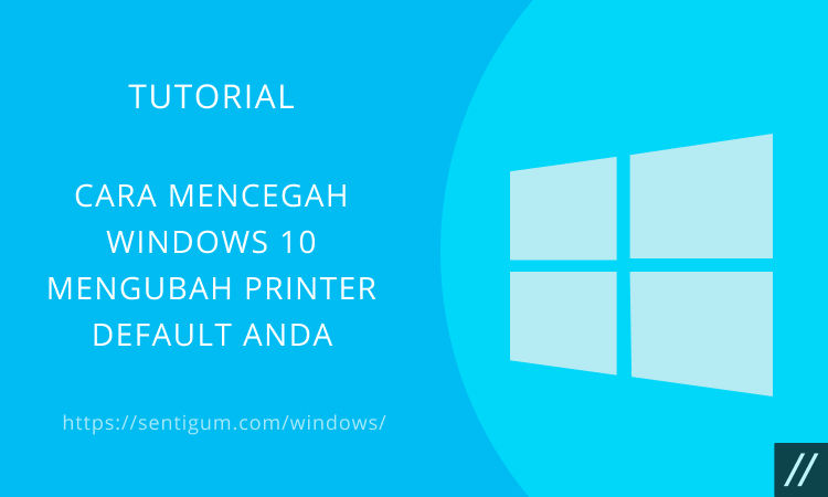 Cara Mencegah Windows 10 Mengubah Printer Default Anda