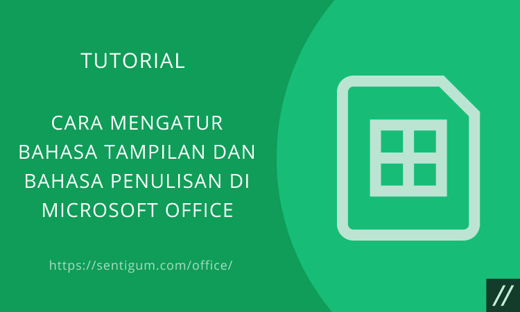 Cara Mengatur Bahasa Tampilan Dan Bahasa Penulisan Di Microsoft Office