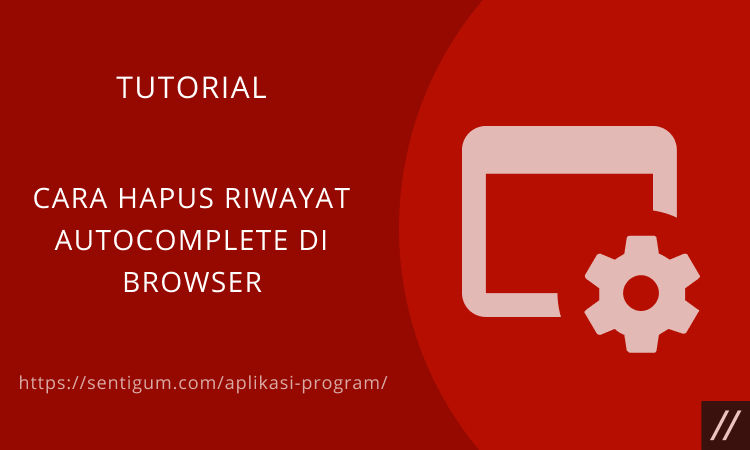 Cara Hapus Riwayat Autocomplete Di Browser