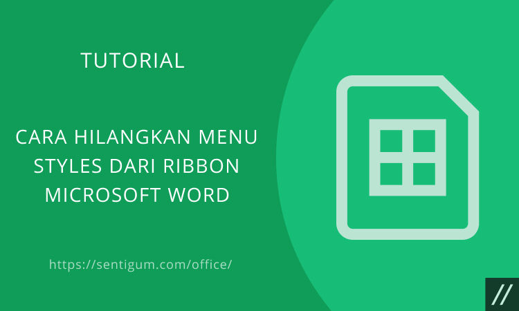 Cara Hilangkan Menu Styles Dari Ribbon Microsoft Word