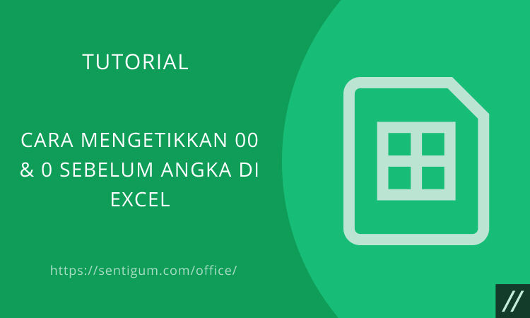 Cara Mengetikkan 00 & 0 Sebelum Angka Di Excel