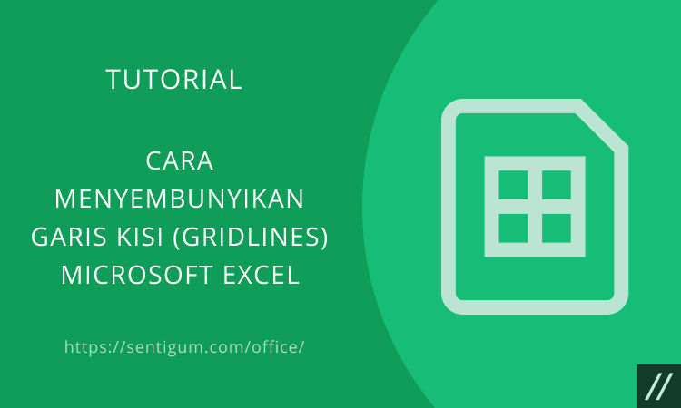 Cara Menyembunyikan Garis Kisi (gridlines) Microsoft Excel