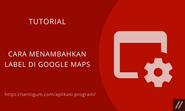 Cara Menambahkan Label Di Google Maps