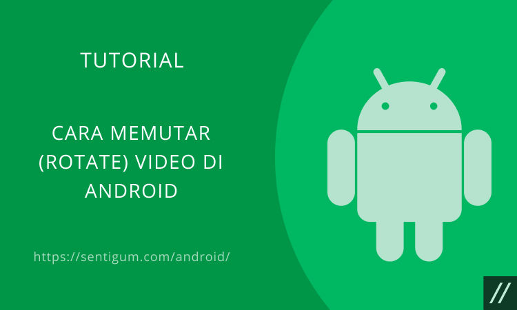Cara Memutar (rotate) Video Di Android