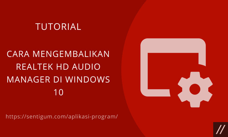 Cara Mengembalikan Realtek Hd Audio Manager Di Windows 10