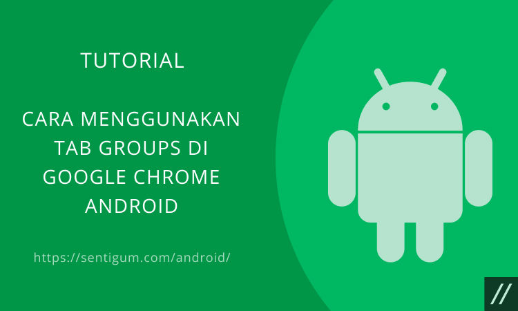 Cara Menggunakan Tab Groups Di Google Chrome Android