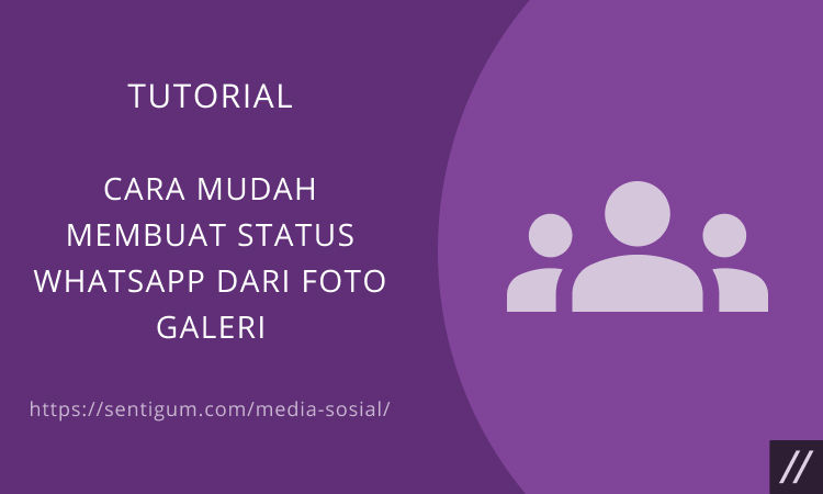 Cara Mudah Membuat Status Whatsapp Dari Foto Galeri