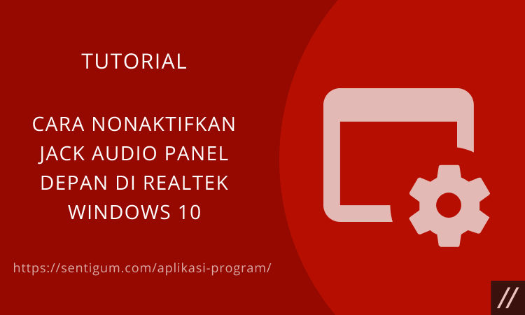 Cara Nonaktifkan Jack Audio Panel Depan Di Realtek Windows 10