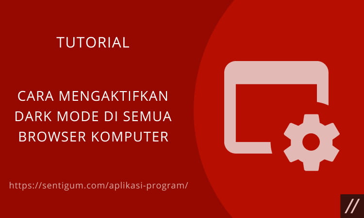 Cara Mengaktifkan Dark Mode Di Semua Browser Komputer