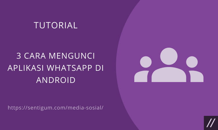 3 Cara Mengunci Aplikasi Whatsapp Di Android