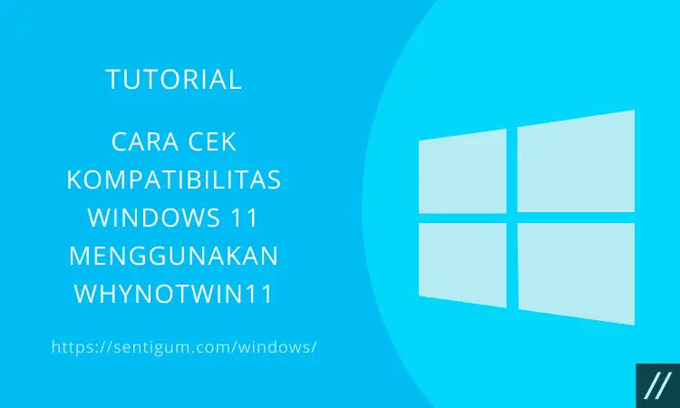 Cara Cek Kompatibilitas Windows 11 Menggunakan Whynotwin11