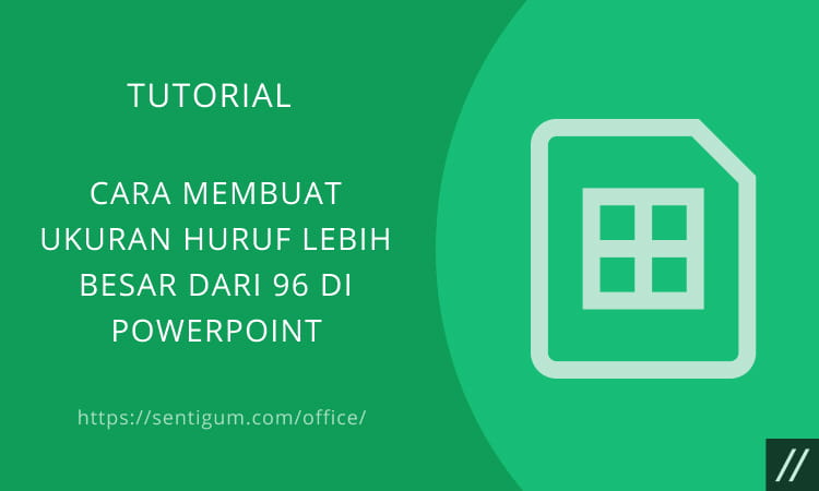 Cara Membuat Ukuran Huruf Lebih Besar Dari 96 Di Powerpoint