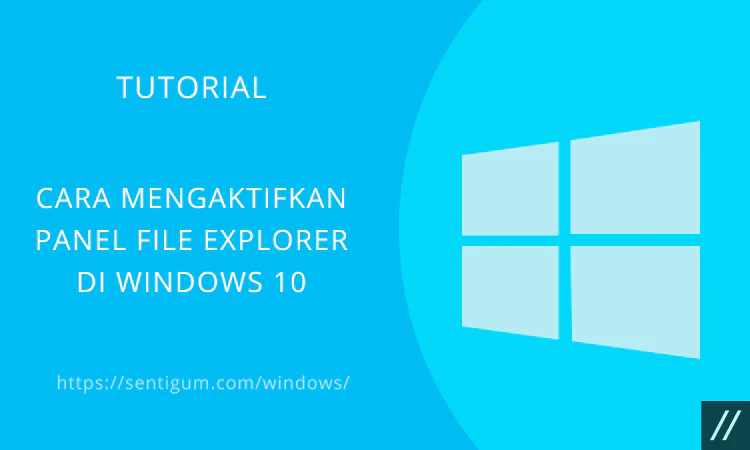 Cara Mengaktifkan Panel File Explorer Di Windows 10