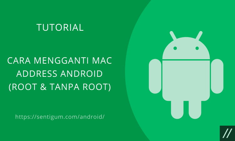 Cara Mengganti Mac Address Android (root & Tanpa Root)