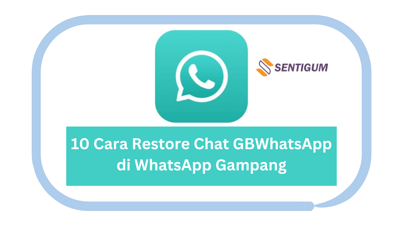 10 Cara Restore Chat GBWhatsApp di WhatsApp Gampang