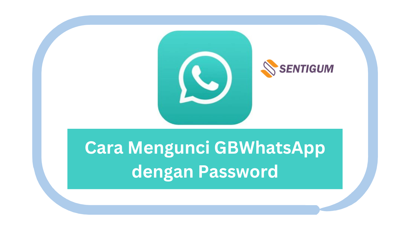 Cara Mengunci GBWhatsApp dengan Password