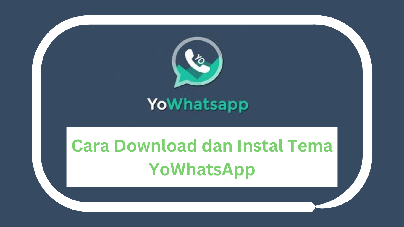 Cara Download dan Instal Tema YoWhatsApp