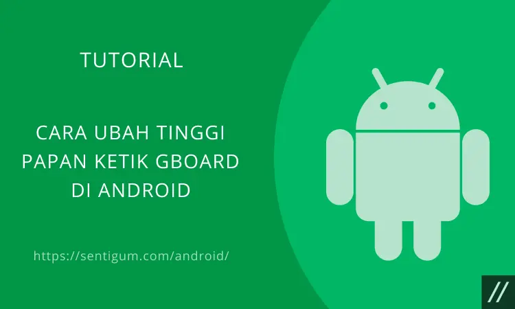 Cara Ubah Tinggi Papan Ketik Gboard Di Android