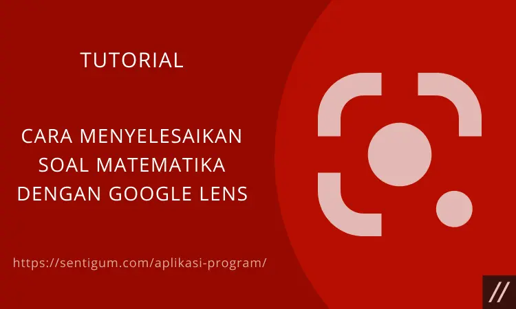 Menyelesaikan Soal Matematika Google Lens