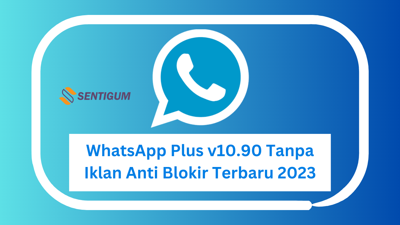 WhatsApp Plus v10.90 Tanpa Iklan