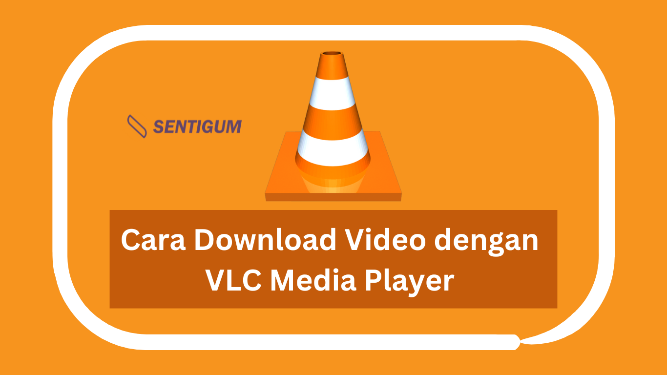 Cara Download Video dengan VLC Media Player