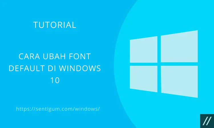 Mengubah Font Default Windows 10