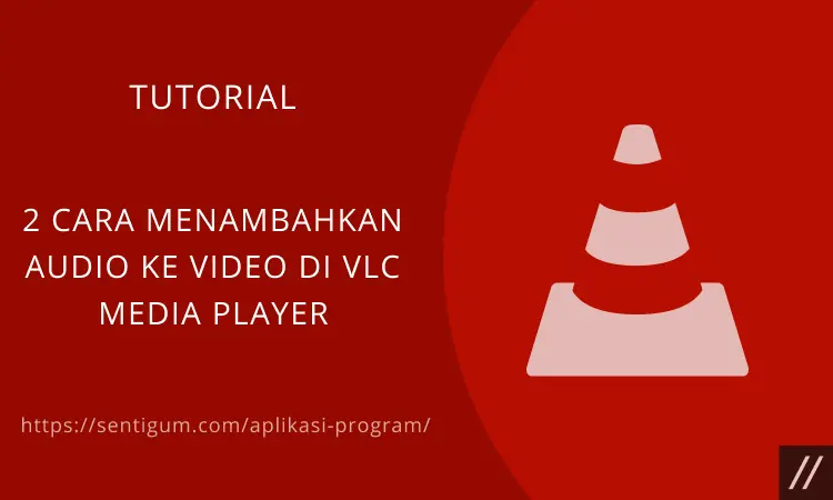 Menambahkan Audio Ke Video Di Vlc Media Player