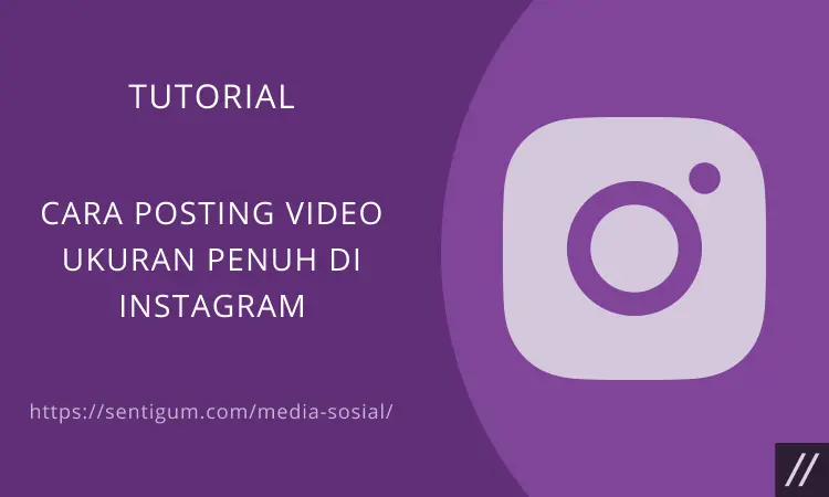 Cara Posting Video Ukuran Penuh Di Instagram