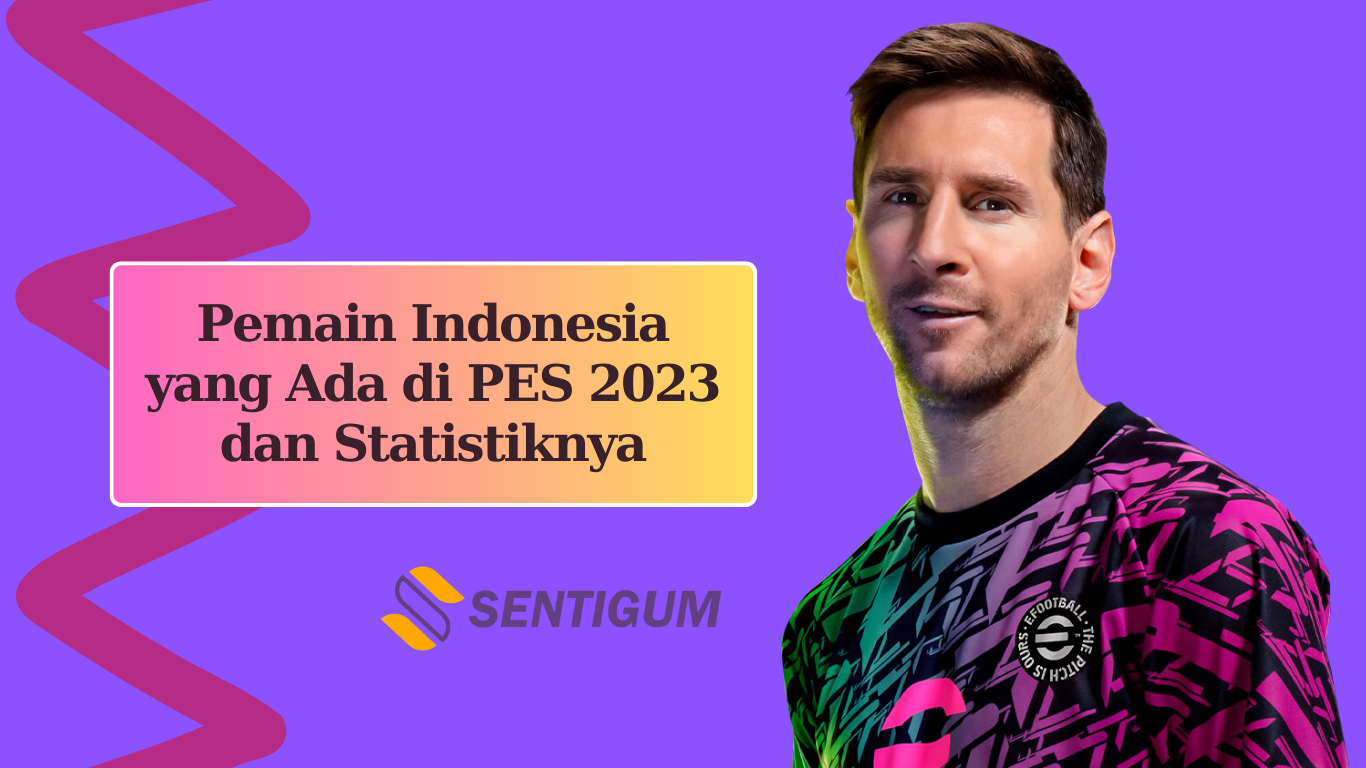 Pemain Indonesia yang Ada di PES 2023 dan Statistiknya