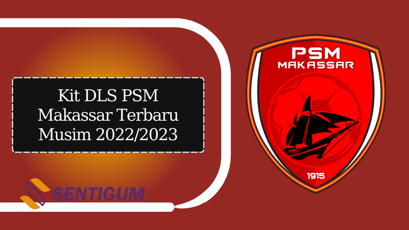 Kit DLS PSM Makassar Terbaru Musim 2022/2023