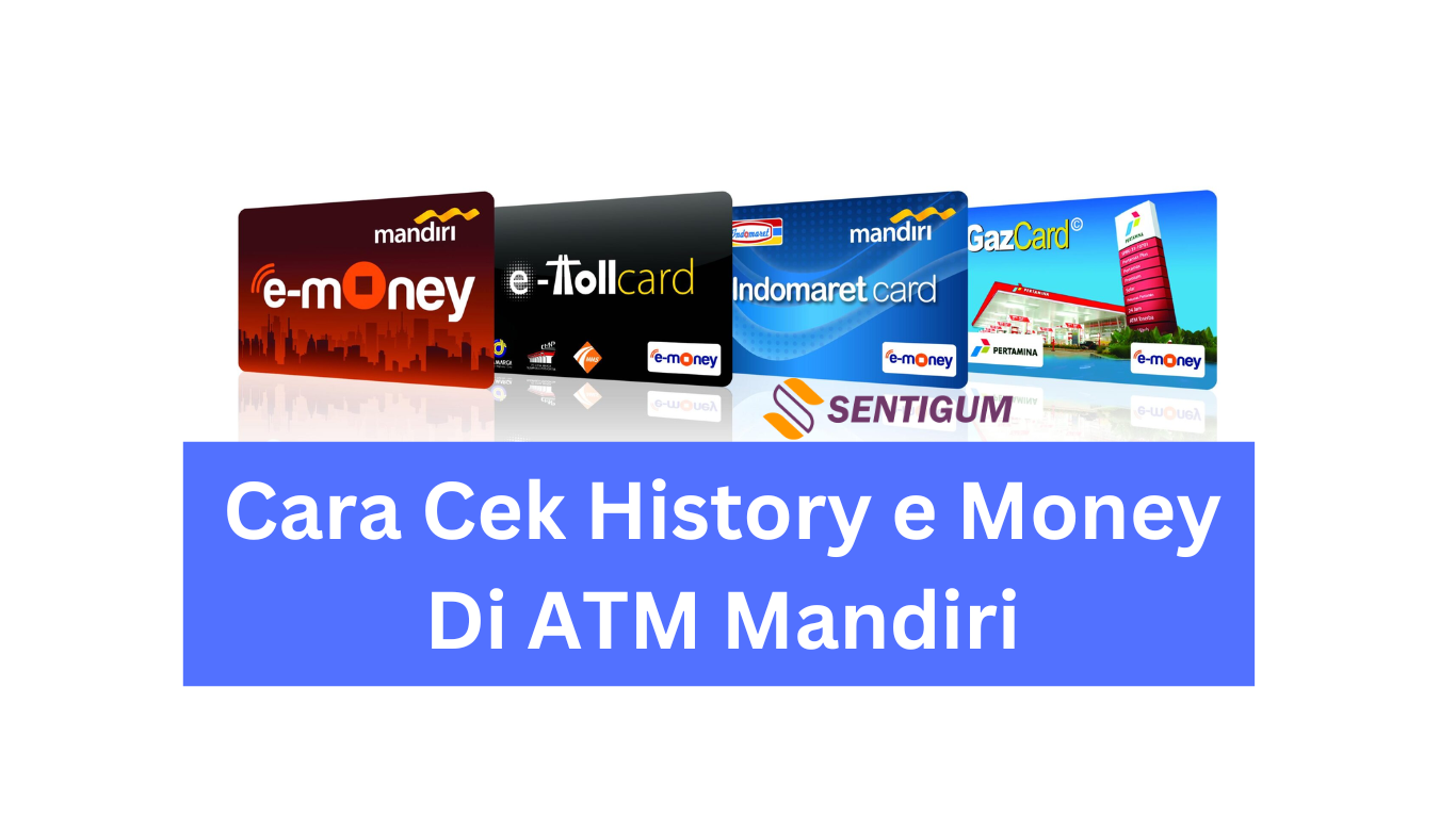 Cara Cek History e Money Di ATM Mandiri